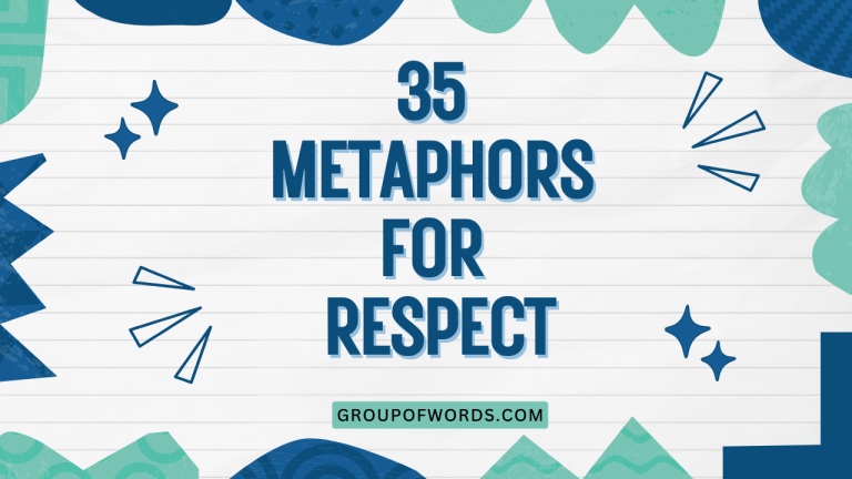 35 Metaphors for Respect