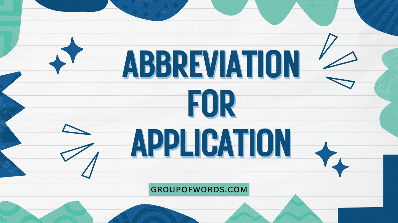 Abbreviation for Application