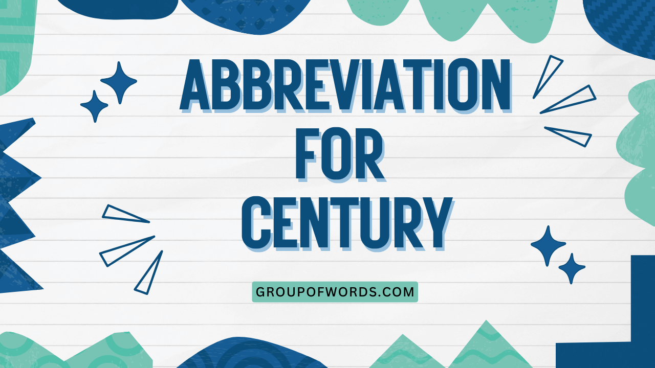 Abbreviation for Century