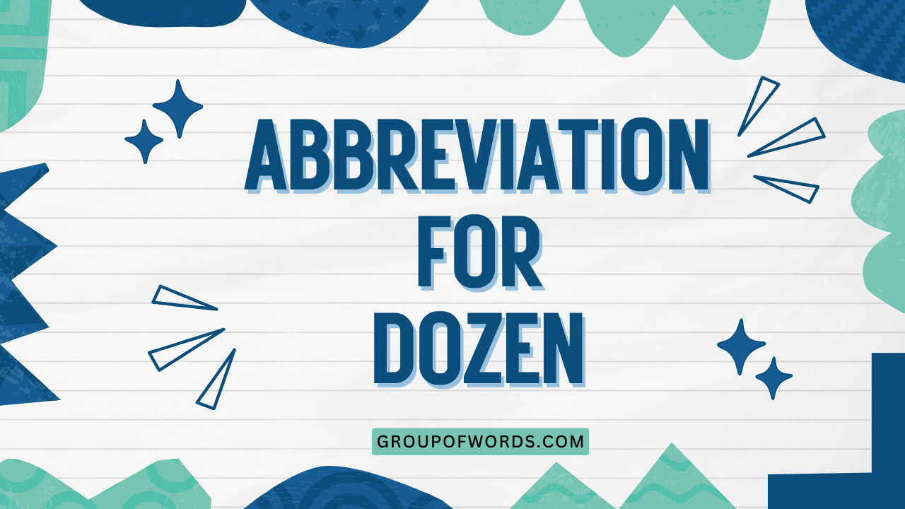 Abbreviation for Dozen