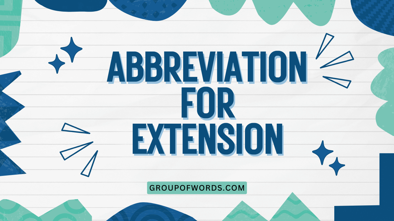Abbreviation for Extension