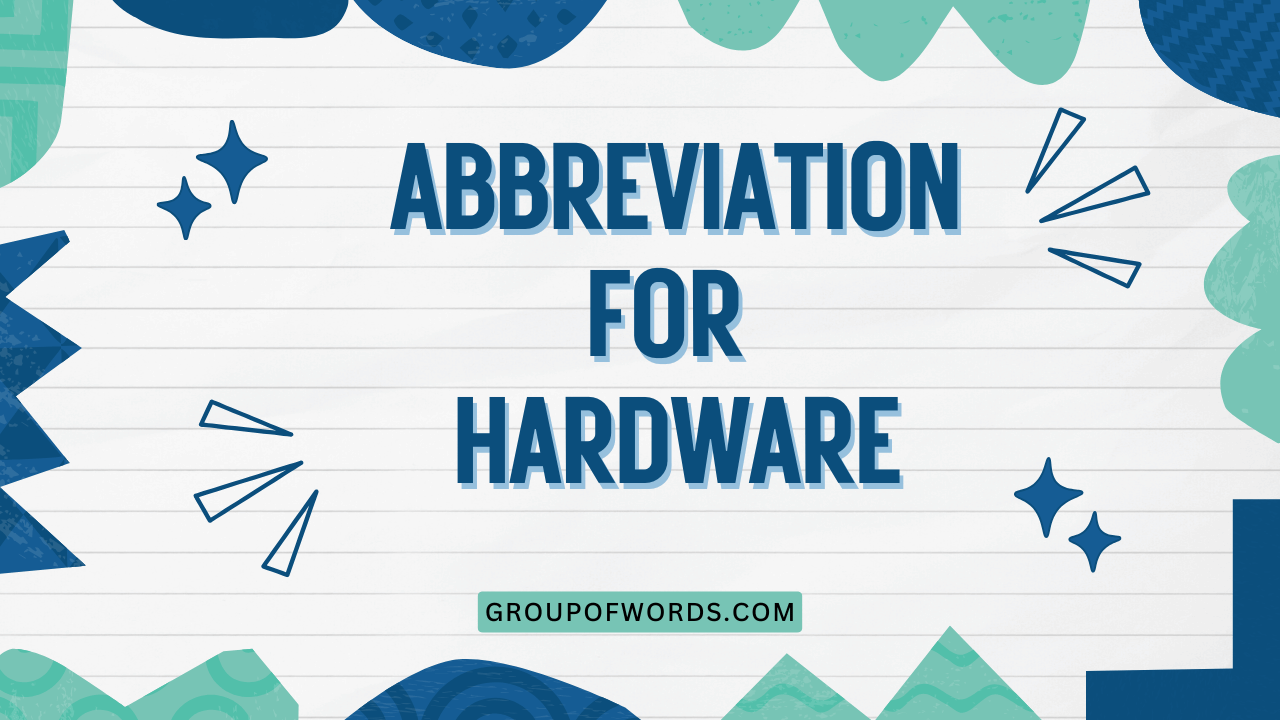 Abbreviation for Hardware