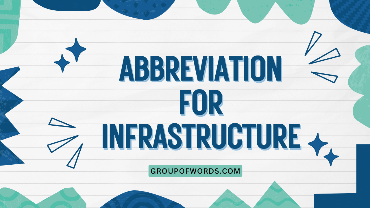 Abbreviation for Infrastructure