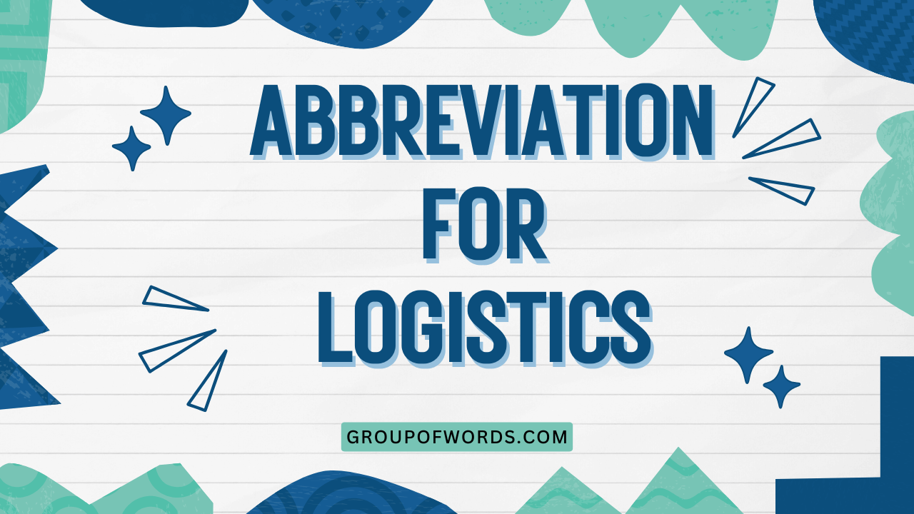 Abbreviation for Logistics