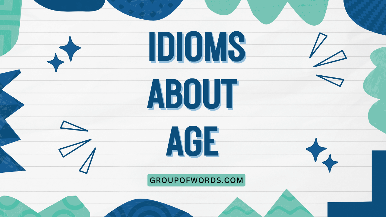 Idioms About Age