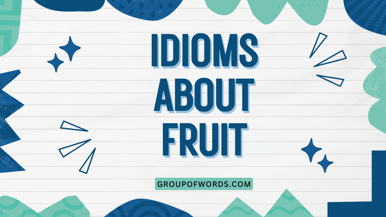 Idioms About Fruit
