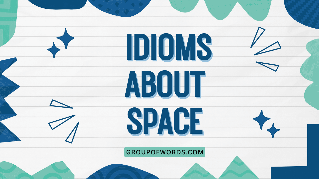 Idioms About Space