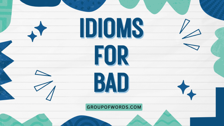 Idioms for Bad