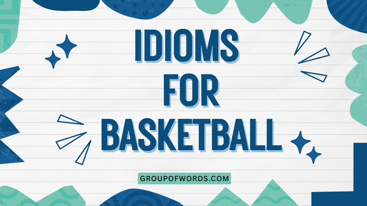 Idioms for Basketball