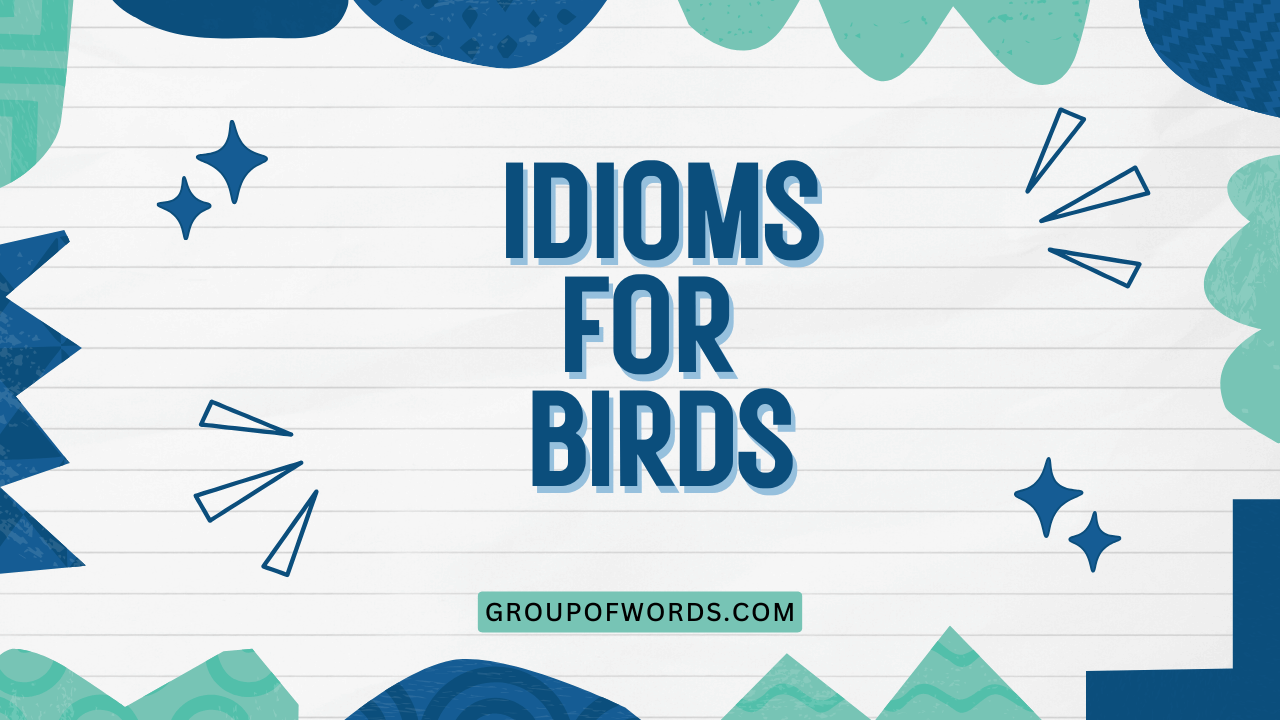 Idioms for Birds