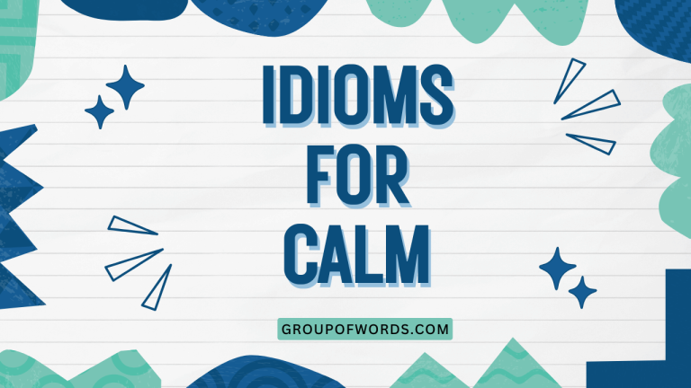 Idioms for Calm