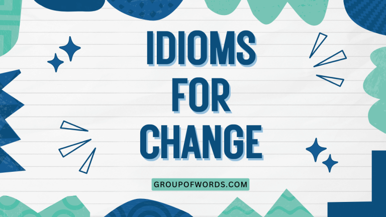 Idioms for Change