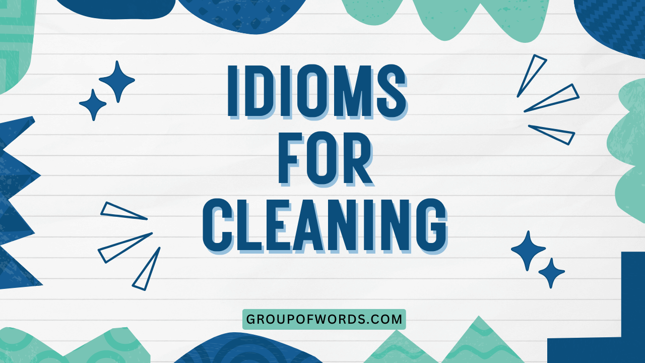 Idioms for Cleaning