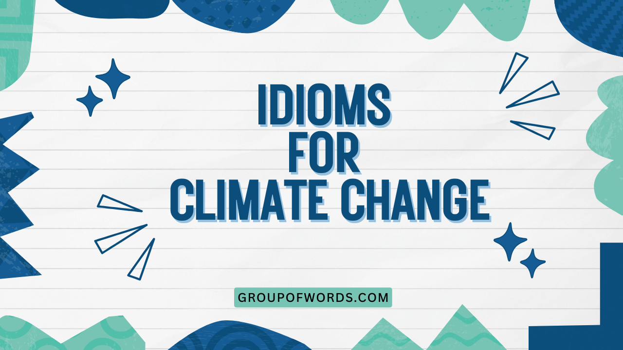 Idioms for Climate Change