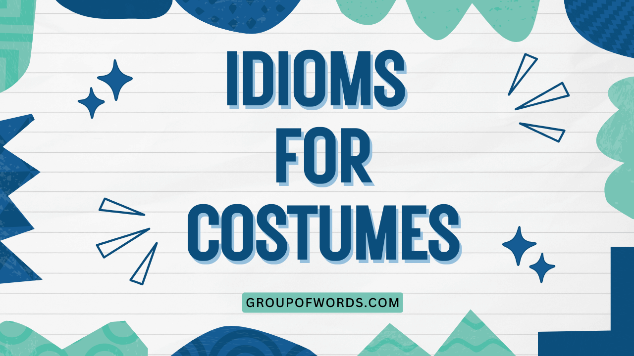 Idioms for Costumes