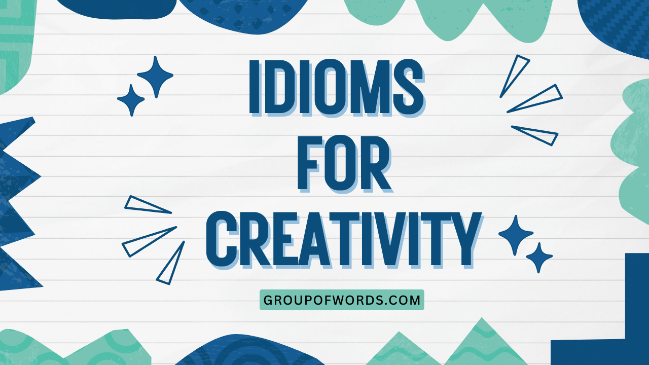 Idioms for Creativity
