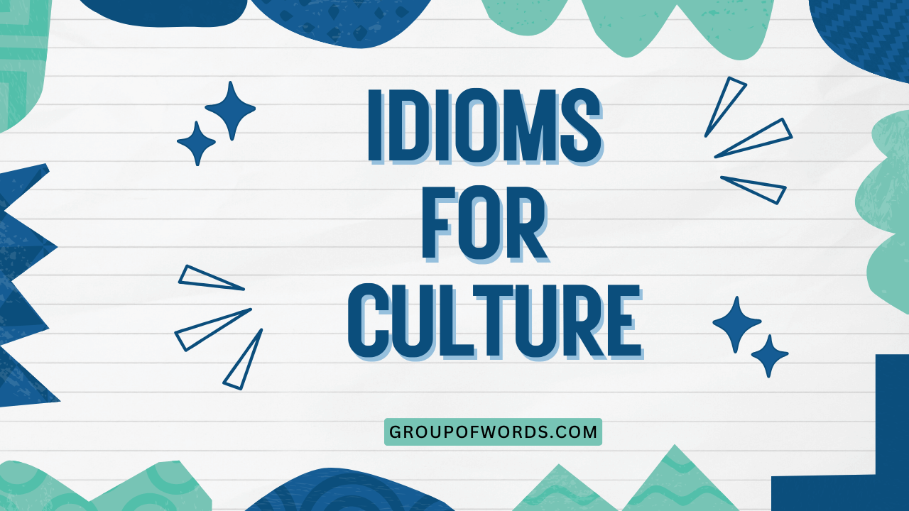 Idioms for Culture