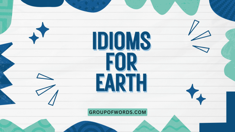 Idioms for Earth
