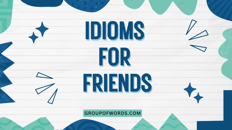 Idioms for Friends