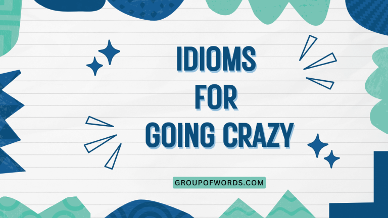 Idioms for Going Crazy