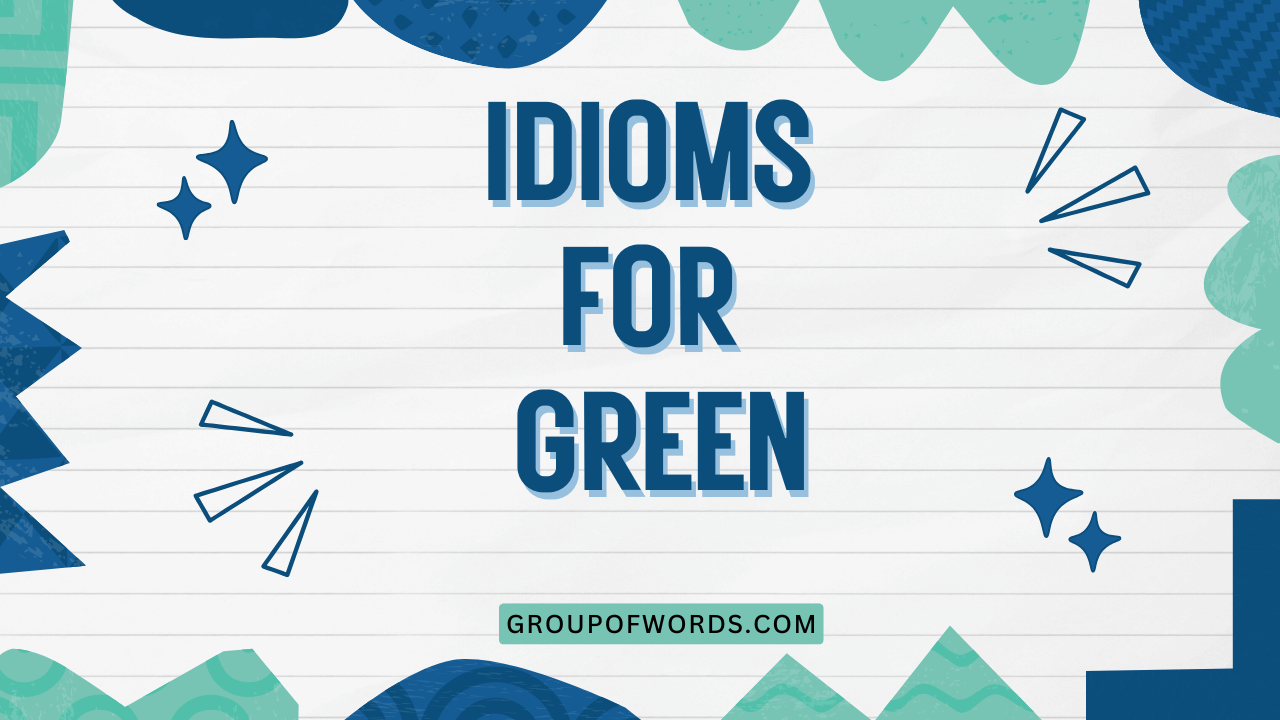 Idioms for Green