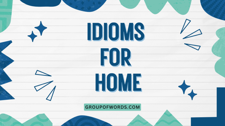 Idioms for Home