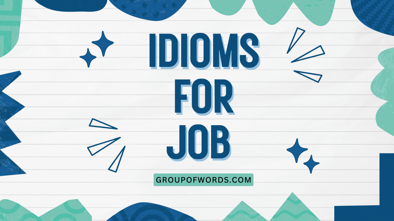 Idioms for Job