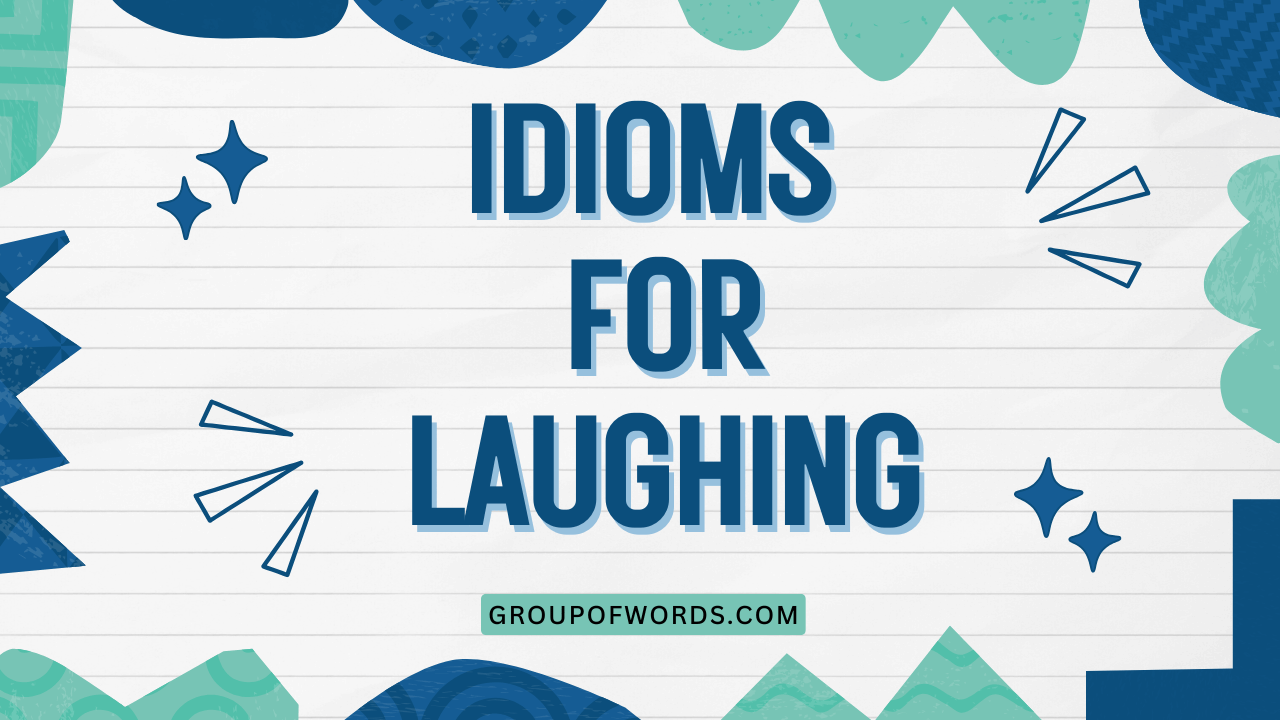 Idioms for Laughing