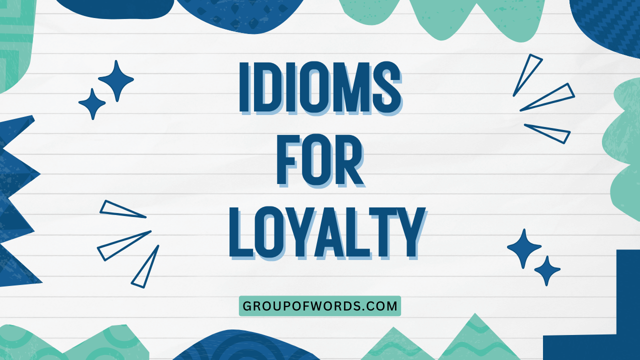 Idioms for Loyalty