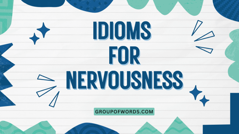 Idioms for Nervousness