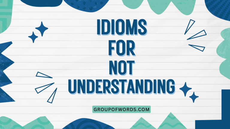 Idioms for Not Understanding