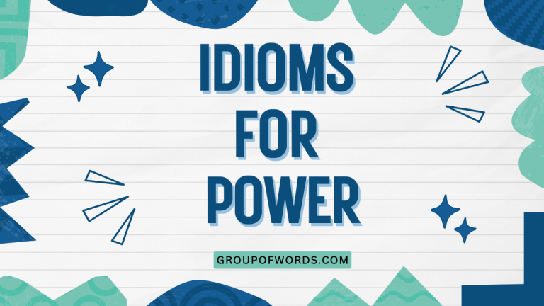 Idioms for Power