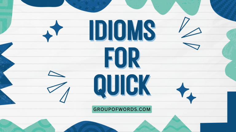 Idioms for Quick