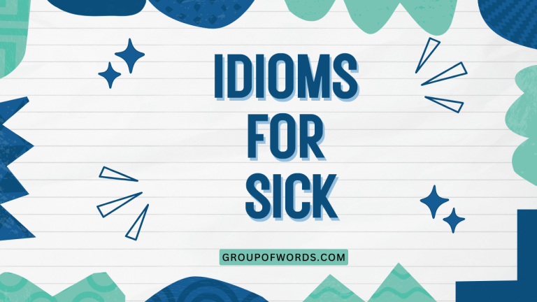 Idioms for Sick