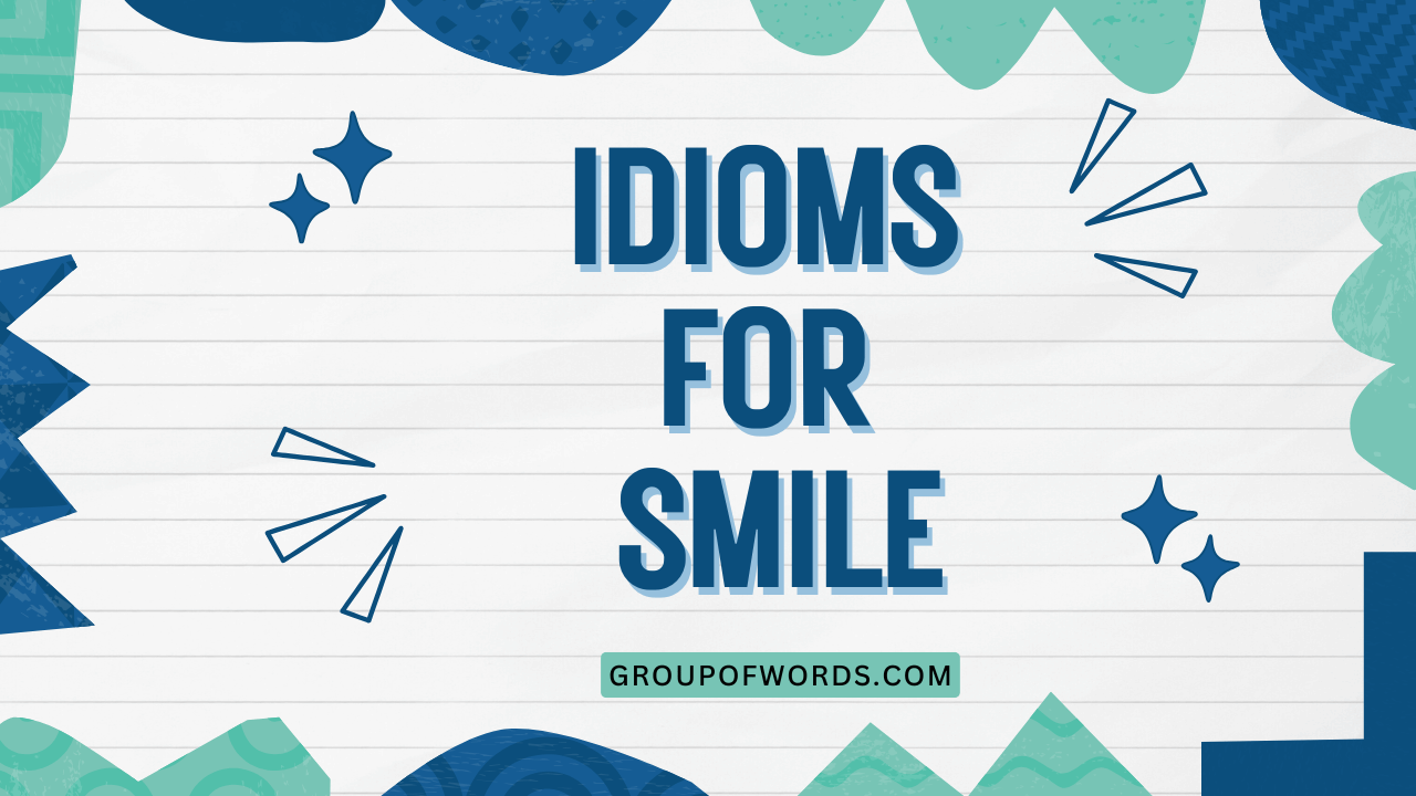 Idioms for Smile