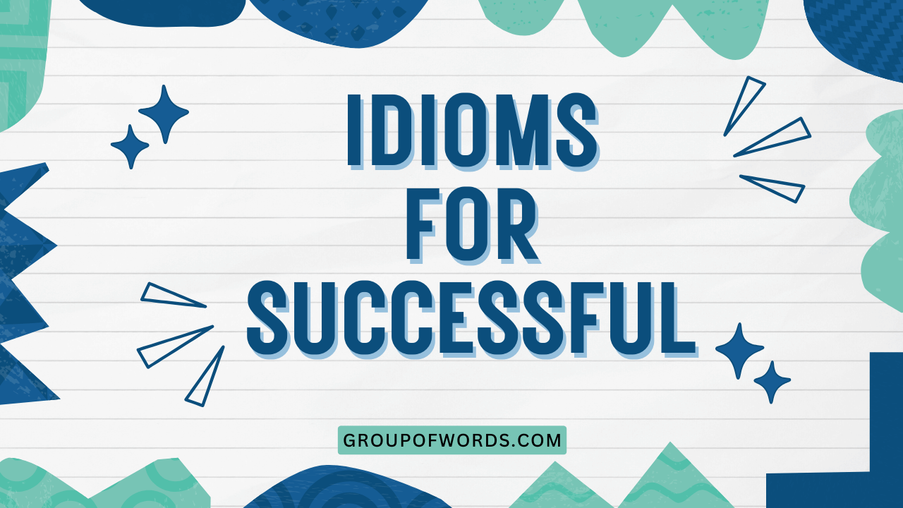 Idioms for Successful