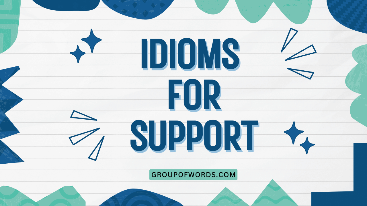 Idioms for Support