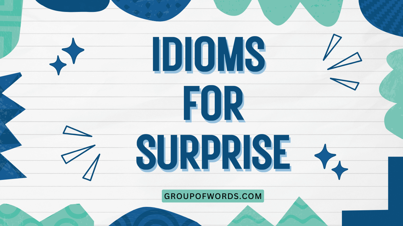 Idioms for Surprise