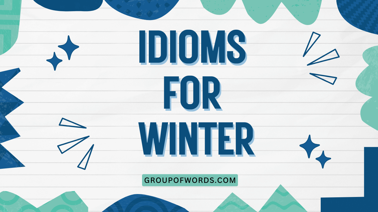 Idioms for Winter