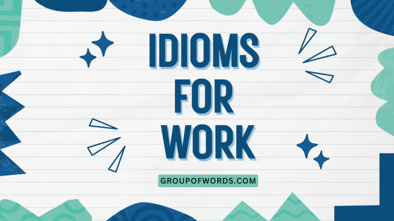 Idioms for Work