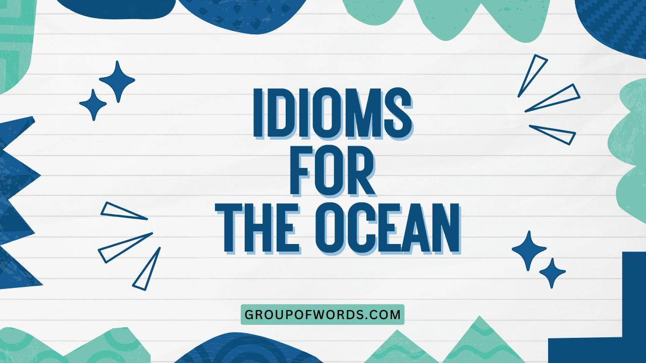 Idioms for the Ocean
