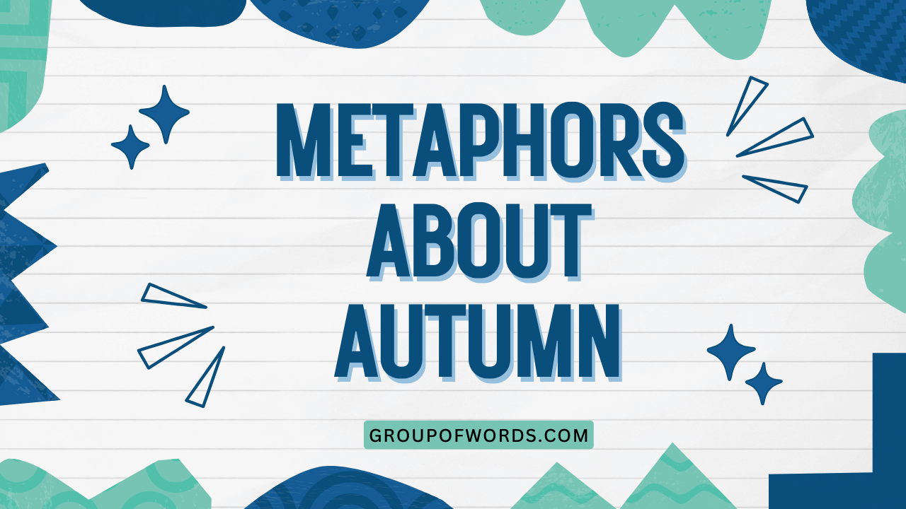 Metaphors About Autumn