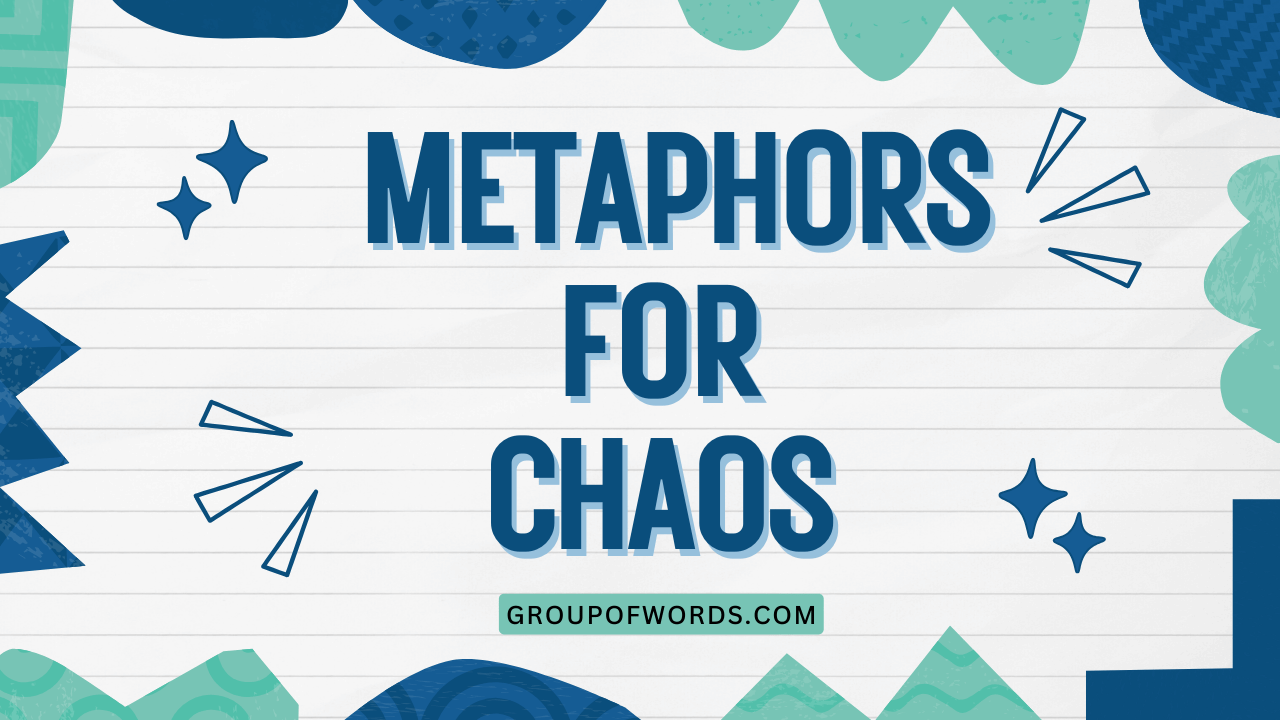 Metaphors for Chaos