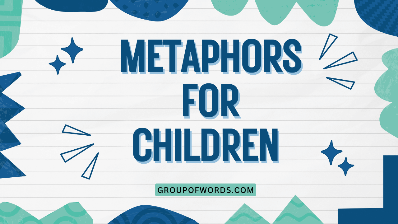 Metaphors for Children
