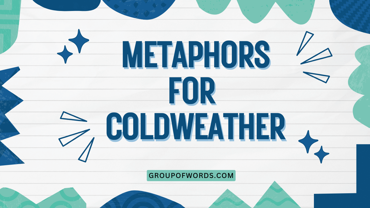 Metaphors for Cold Weather