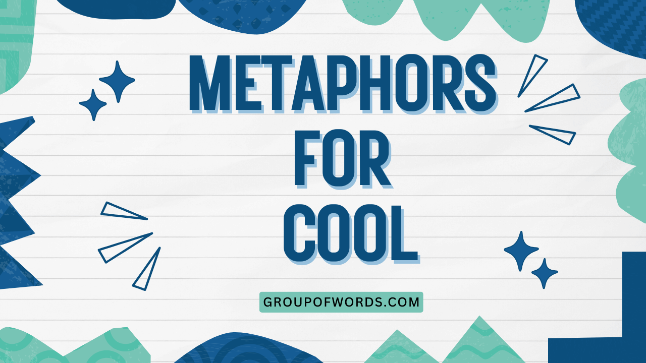 Metaphors for Cool