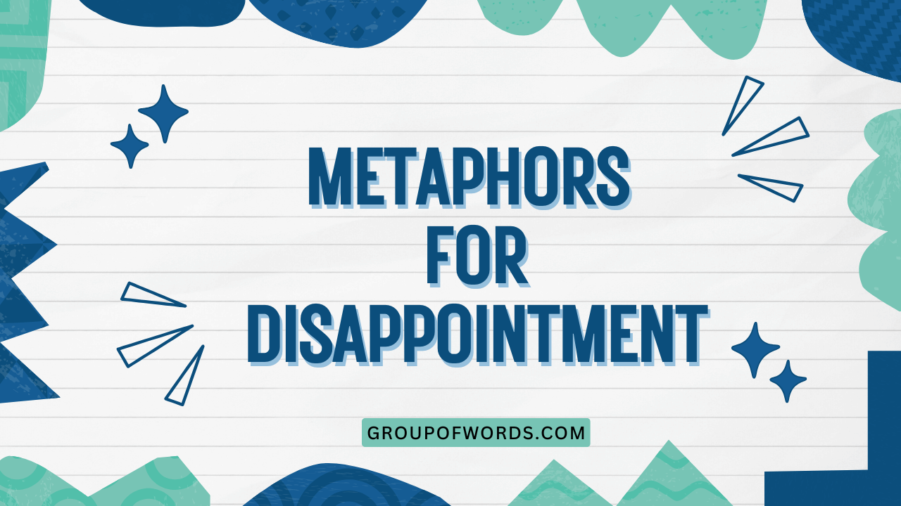 Metaphors for Disappointment