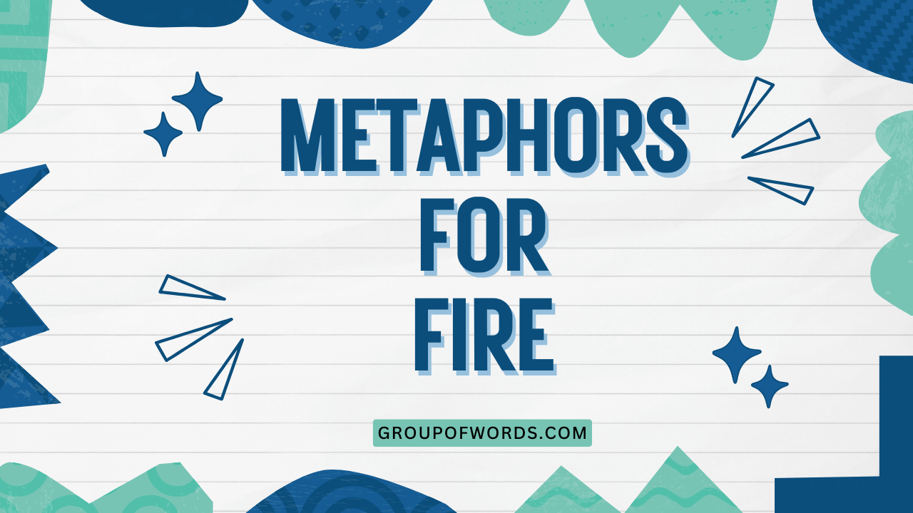 Metaphors for Fire