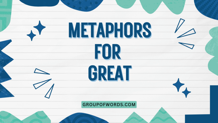 Metaphors for Great