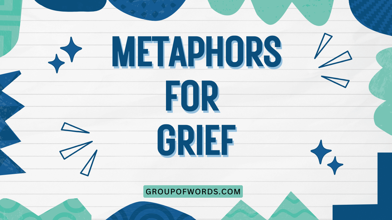 Metaphors for Grief